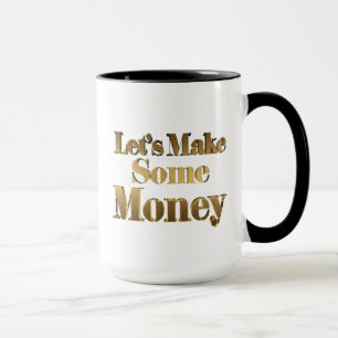 Taza El oro nos dejó hacer un cierto Rótulo del dinero