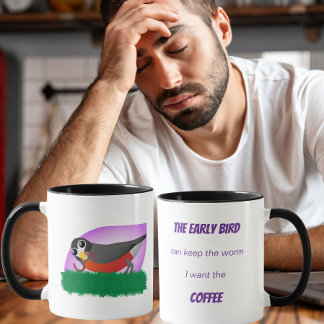 Taza El Pájaro Temprano Puede Quedarse con el Gusano Yo