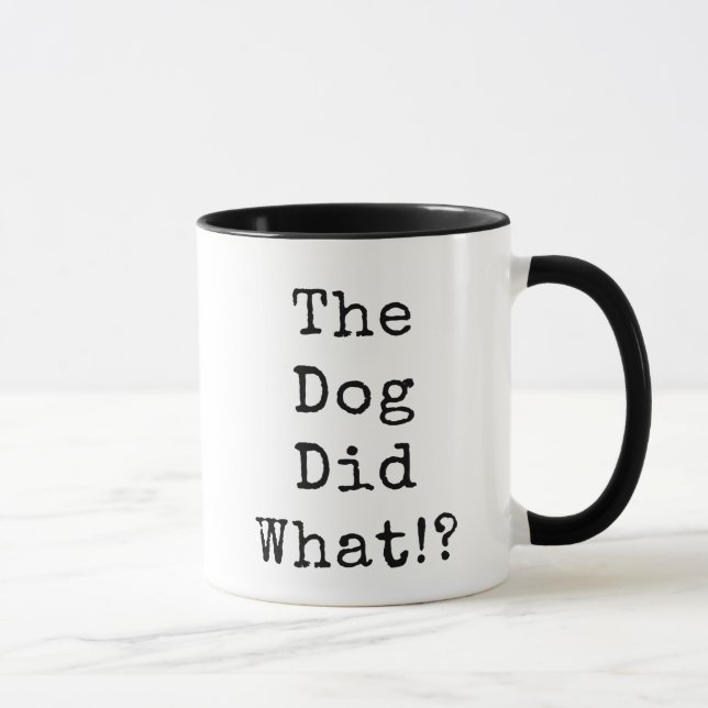 Taza ¿¡El Perro Hizo Qué!? (Derecha)
