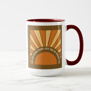 Taza El Sol Brilla Todos Los Días Y También Debería 11/