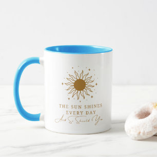 Taza El Sol Brilla Todos Los Días Y También Deberían 9
