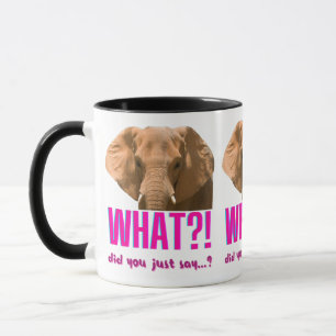 Taza Elefante ¿Qué Acabas De Decir?