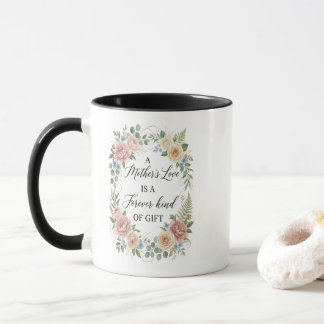 Taza Elegant Floral Mother's Love Forever Gift