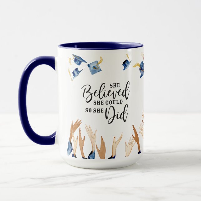 Taza Ella Creía Que Podía Personalizar La Graduación (Izquierda)