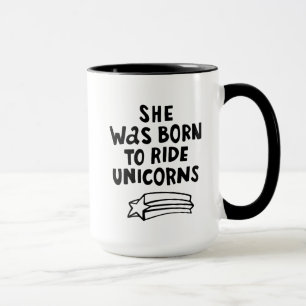 Taza Ella nació montar unicornios