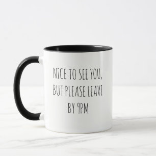 Taza Encantado de verte, pero por favor márchate a las