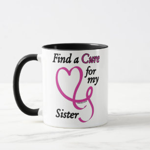 Taza Encontrar una cura/corazón/hermana... Cáncer de ma