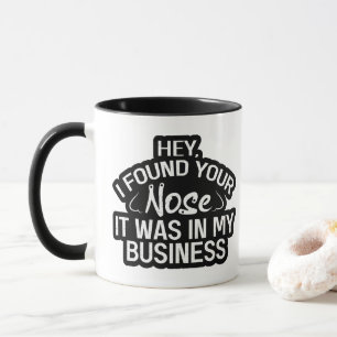 Taza Encontré tu nariz en mi negocio Regalo sarcástico