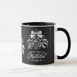 Taza Encuéntrenme bajo los Navidades Mistletoe