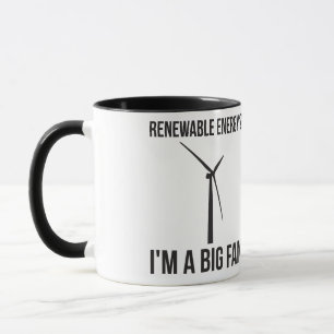 Taza ¿Energía renovable? Soy un gran fanático