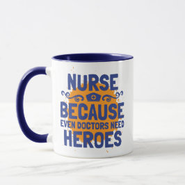 Taza Enfermera porque incluso los Médicas necesitan hér