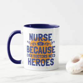 Taza Enfermera Porque Incluso Los Médicos Necesitan Hér
