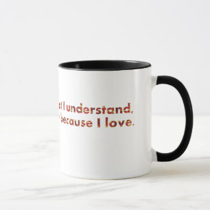 Taza ... Entiendo porque amo (cita de Tolstoy)