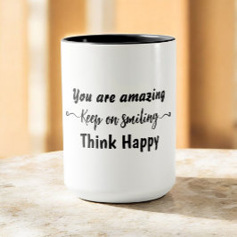 Taza Eres Increíble Sigue Sonriendo Piensa Feliz