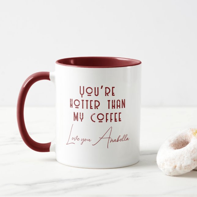 Taza Eres más caliente que mi Personalizado de Cita de  (Con donut)
