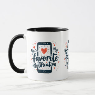 Taza Eres Mi Notificación Favorita Afecto Digital