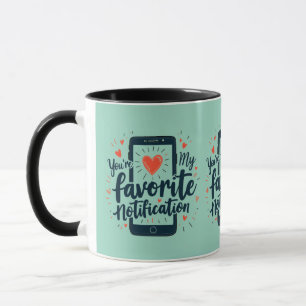 Taza Eres Mi Notificación Favorita Afecto Digital