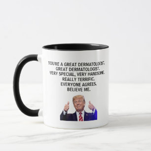 Taza Eres un dermatólogo muy grande, un Trump gracioso