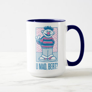 Taza Ernie   U Mad, Bert?