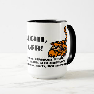 Taza Es cierto, soy un tigre.
