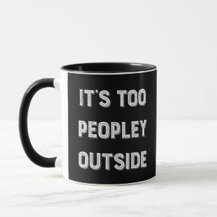 Taza Es demasiado gente afuera.