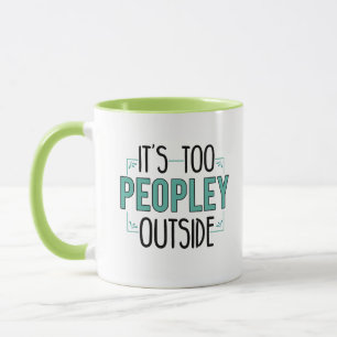 Taza Es demasiado gente afuera Introvertido