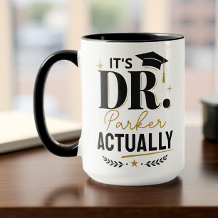 Taza Es Dr en realidad graduación personalizada PhD