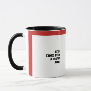 Taza es hora para un nuevo trabajo