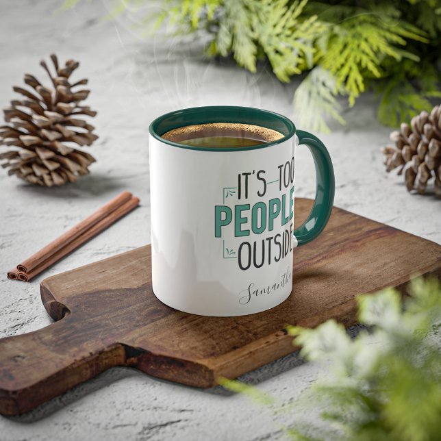 Taza Es muy popular fuera del Personalizado de mordaza  (Too Peopley Outside Funny Coffee Mug)