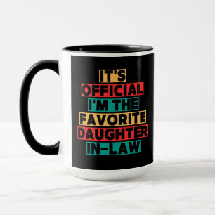 Taza es oficial que soy la hija favorita de la ley