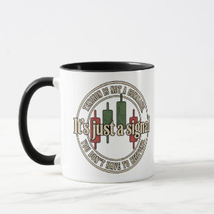 Taza Es solo un diseño de psicología de trading de seña