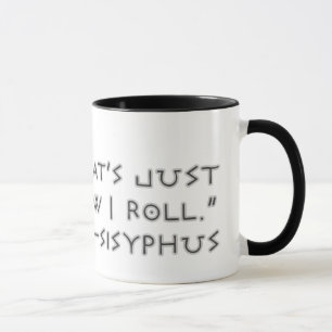 Taza Ése es apenas cómo ruedo --Sisyphus
