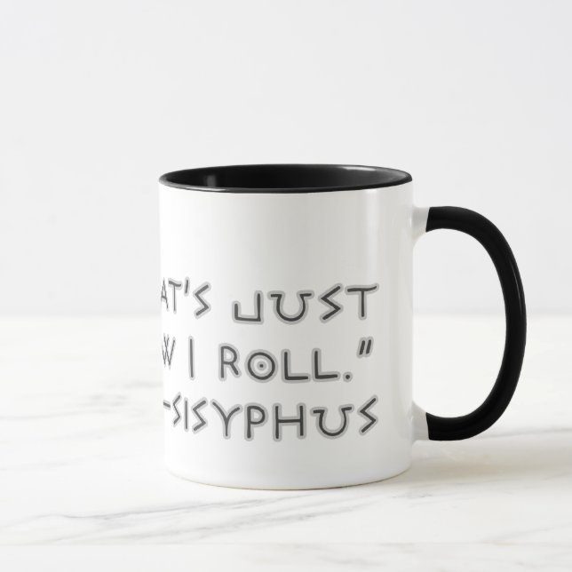 Taza Ése es apenas cómo ruedo --Sisyphus (Derecha)