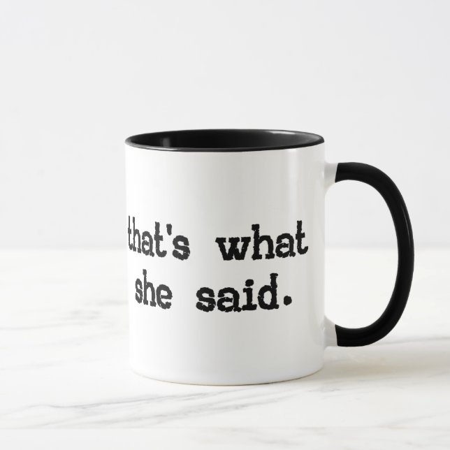 TAZA ESO ES LO QUE ELLA DIJO (Derecha)
