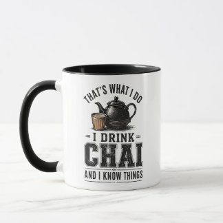 Taza Eso Es Lo Que Hago Bebo Chai Y Sé Cosas