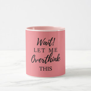 Taza ¡Espera! Déjenme olvidar este gracioso regalo de