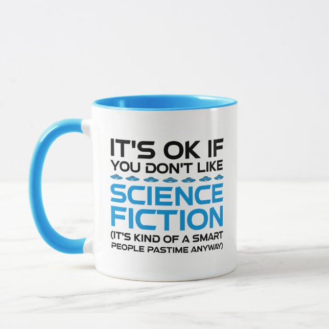 Taza Está bien si no te gusta la ciencia ficción (Izquierda)