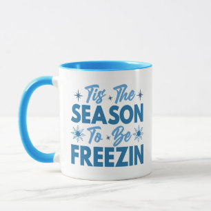Taza Esta es la estación para estar helados - diversión