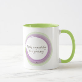 Taza "Está hoy un buen día por un buen día "