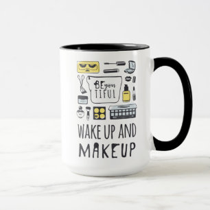 Taza Está usted Tiful que los   despiertan y maquillaj