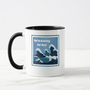Taza ¡Estamos llegando por ti!