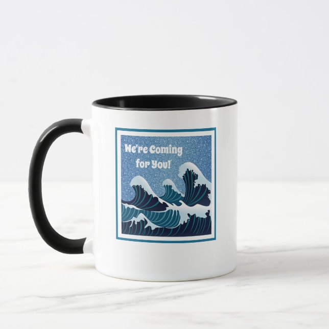 Taza ¡Estamos llegando por ti! (Izquierda)