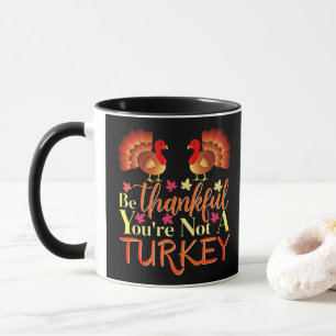 Taza Estar agradecido de que no seas un fango turco