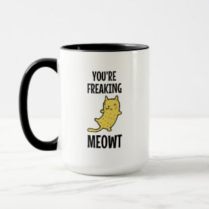 Taza Estás haciendo temblar a Meowt