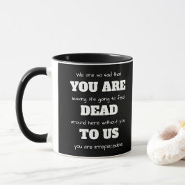 Taza [Estás Muerto Con Nosotros] Coworker Gracioso Deja