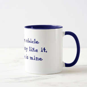 Taza Éste es mi cubículo. Hay muchos como él, pero t.