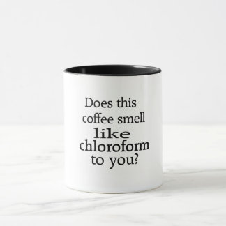 Taza ¿Este olor del café tiene gusto del cloroformo a