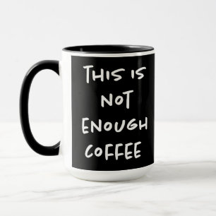 Taza Esto No es Suficiente Café en Negro
