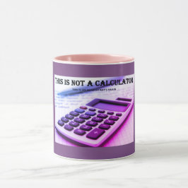 Taza "Esto No Es Una Calculadora"