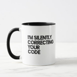 Taza Estoy corrigiendo silenciosamente a tu programador
